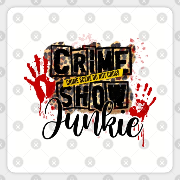 Crime Show Junkie Magnet by Simply Crafted by Candice